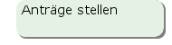 Anträge stellen