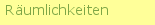 Räumlichkeiten